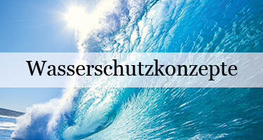 Wasserschutzkonzepte Wasserschutzkonzepte